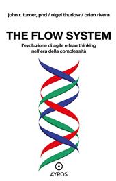 The flow system. L’evoluzione di agile e lean thinking nell'era della complessità