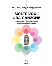 Molte voci, una canzone. Condividere l'organizzazione attraverso la sociocrazia