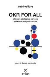 OKR for all. Allineare strategia e persone nella vostra organizzazione