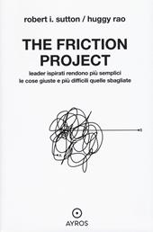 The friction project. Leader ispirati rendono più semplice...