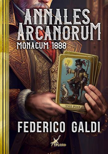 Annales arcanorum. Monacum 1888 - Federico Galdi - Libro Plesio Editore 2023, Aurendor | Libraccio.it
