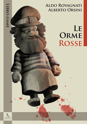 Le orme rosse. Libro-game - Alberto Orsini, Aldo Rovagnati - Libro Plesio Editore 2023, Lambda House | Libraccio.it