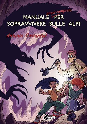 Manuale quasi completo per sopravvivere sulle Alpi - Antonio Costantini - Libro Plesio Editore 2023, Cucciosauri | Libraccio.it