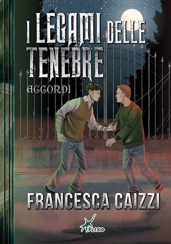 Accordi. I legami delle tenebre - Francesca Caizzi - Libro Plesio Editore 2023, Aurendor | Libraccio.it