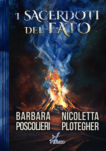 I sacerdoti del Fato - Barbara Poscolieri, Nicoletta Plotegher - Libro Plesio Editore 2025, Aurendor | Libraccio.it