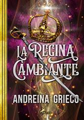 La regina cambiante