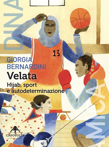 Velata. Hijab, sport e autodeterminazione - Giorgia Bernardini - Libro Capovolte 2022 | Libraccio.it
