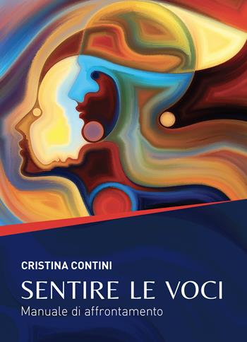 Sentire le voci. Manuale di affrontamento - Cristina Contini - Libro Capovolte 2023 | Libraccio.it