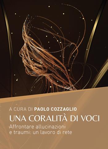 Una coralità di voci. Affrontare allucinazioni e traumi: un lavoro di rete  - Libro Capovolte 2024 | Libraccio.it