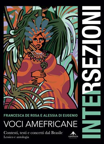 Voci amefricane. Contesti, testi e concetti dal Brasile. Lessico e antologia - Francesca De Rosa, Alessia Di Eugenio - Libro Capovolte 2024 | Libraccio.it