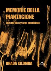 Memorie della piantagione. Episodi di razzismo quotidiano