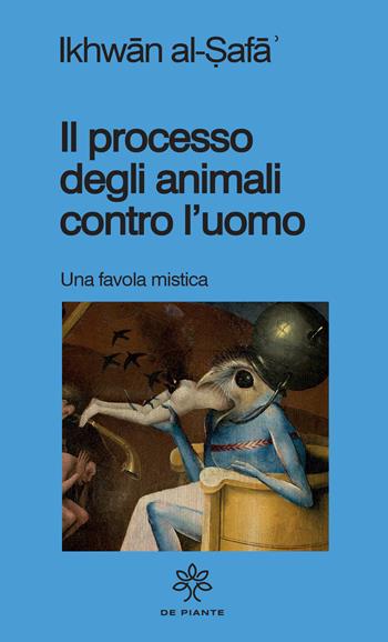 Il processo degli animali contro l'uomo. Una favola mistica  - Libro De Piante Editore 2022 | Libraccio.it