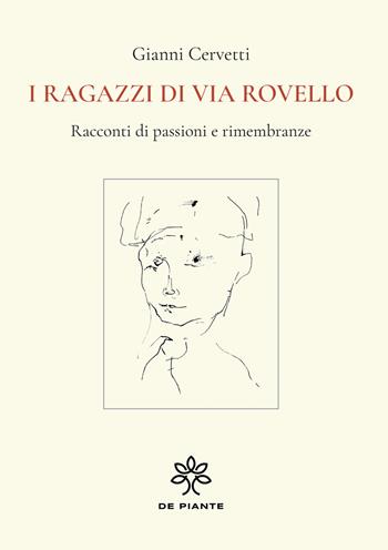 I ragazzi di via Rovello - Gianni Cervetti - Libro De Piante Editore 2024 | Libraccio.it