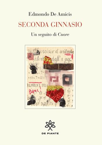 Seconda ginnasio - Edmondo De Amicis - Libro De Piante Editore 2024 | Libraccio.it