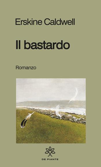 Il bastardo - Erskine Caldwell - Libro De Piante Editore 2024, I solidi | Libraccio.it