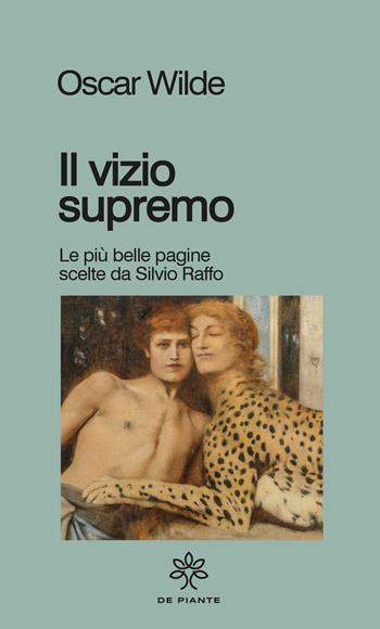 Il vizio supremo - Oscar Wilde - Libro De Piante Editore 2025, I solidi | Libraccio.it