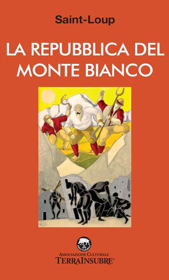 La Repubblica del Monte Bianco - Saint-Loup - Libro De Piante Editore 2026 | Libraccio.it