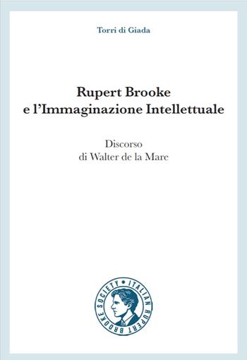 Rupert Brooke e l'immaginazione intellettuale - Rupert Brooke - Libro De Piante Editore 2026 | Libraccio.it
