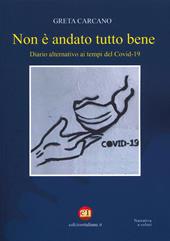 Non è andato tutto bene. Diario alternativo ai tempi del Covid-19