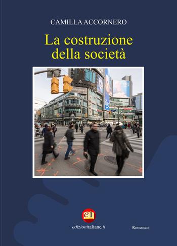 La costruzione della società - Camilla Accornero - Libro Edizioni Italiane 2021 | Libraccio.it