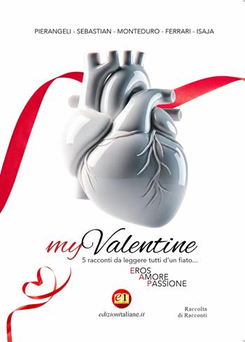 myValentine. Eros, amore, passione  - Libro Edizioni Italiane 2025, Romance | Libraccio.it