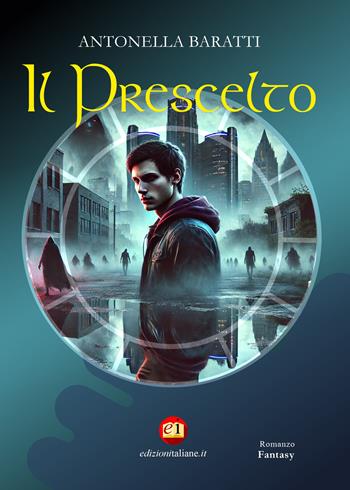 Il prescelto. Ediz. integrale - Antonella Baratti - Libro Edizioni Italiane 2025 | Libraccio.it