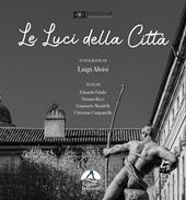 Le luci della città. Ediz. illustrata
