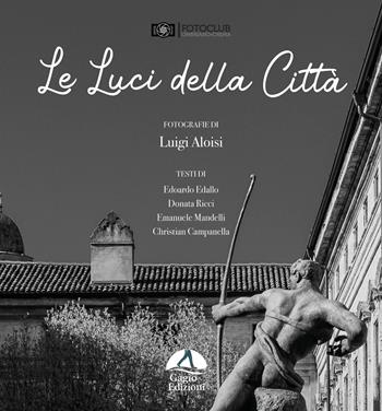 Le luci della città. Ediz. illustrata - Luigi Aloisi - Libro Gagio 2025, Radicanti | Libraccio.it