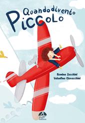 Quando divento piccolo. Ediz. illustrata