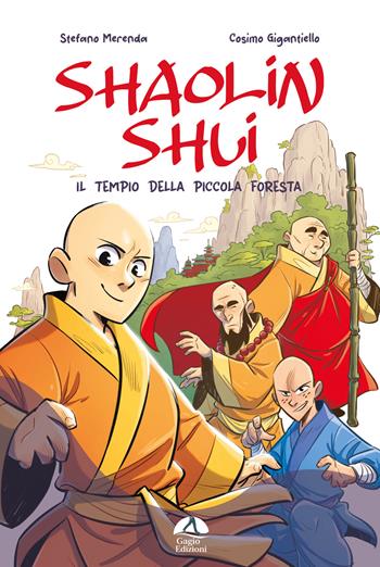 Shaolin Shui. Il tempio della piccola foresta - Stefano Merenda, Cosimo Gigantiello - Libro Gagio 2026 | Libraccio.it