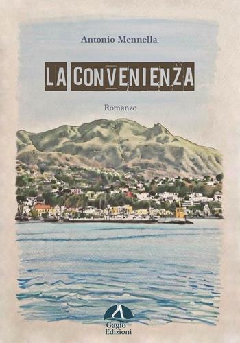 La convenienza - Antonio Mennella - Libro Gagio 2026 | Libraccio.it