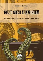 Nubi nere sulla città. Un'amicizia al di là del bene e del male