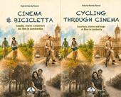 Cinema & Bicicletta. Cycling through cinematic sights. Ediz. italiana e inglese