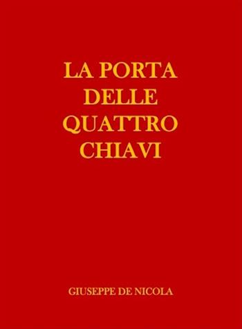 La porta delle quattro chiavi - Giuseppe De Nicola - Libro Accademia Edizioni ed Eventi 2024 | Libraccio.it