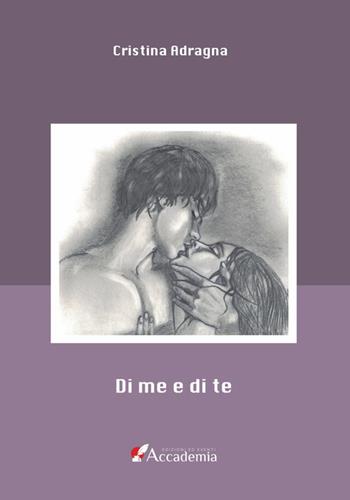 Di me e di te - Cristina Adragna - Libro Accademia Edizioni ed Eventi 2023 | Libraccio.it