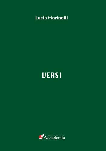 Versi - Marinelli Lucia - Libro Accademia Edizioni ed Eventi 2023 | Libraccio.it
