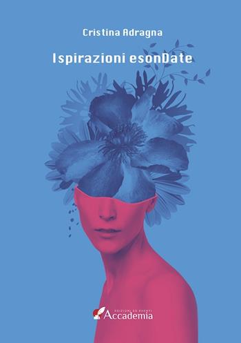 Ispirazioni esondate - Cristina Adragna - Libro Accademia Edizioni ed Eventi 2025 | Libraccio.it