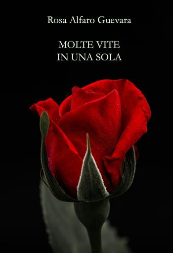 Molte vite in una sola - Rosa Alfaro Guevara - Libro Accademia Edizioni ed Eventi 2026 | Libraccio.it