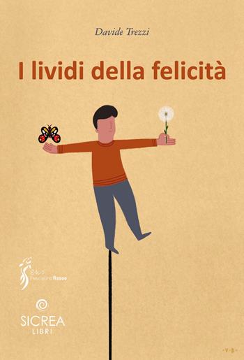 I lividi della felicità - Davide Trezzi - Libro Sicrea Libri 2021 | Libraccio.it