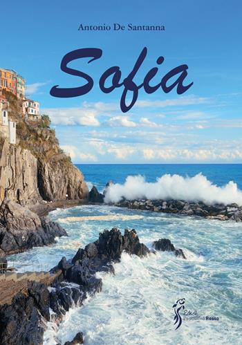 Sofia - Antonio De Santanna - Libro Sicrea Editoria 2023 | Libraccio.it