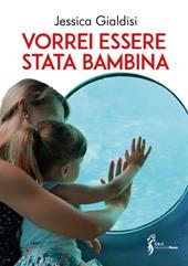 Vorrei essere stata bambina