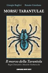 Morsu tarantulae. Il morso della tarantola. Ragni danzanti e musiche neobarocche