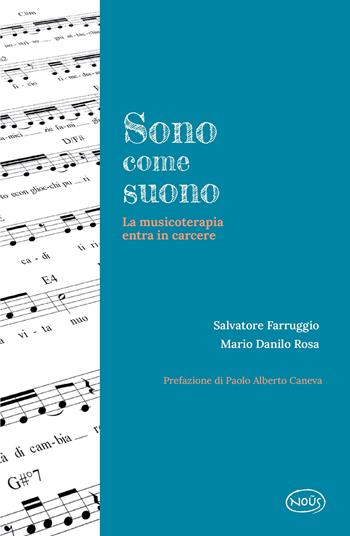 Sono come suono. La musicoterapia entra in carcere - Salvatore Farruggio, Mario Danilo Rosa - Libro Nous Editrice 2021 | Libraccio.it