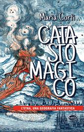 Catasto magico. L'Etna, una geografia fantastica