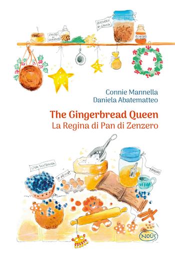 The gingerbread queen-La regina di pan di zenzero. Ediz. bilingue - Connie Mannella - Libro Nous Editrice 2024 | Libraccio.it