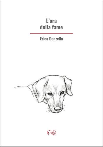 L'ora della fame - Erica Donzella - Libro Nous Editrice 2025 | Libraccio.it