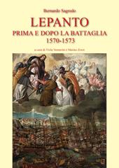 Lepanto prima e dopo la battaglia 1570-1573