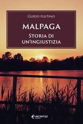 Malpaga. Storia di un'ingiustizia