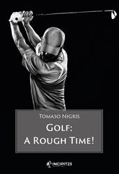 Golf. A rough time!