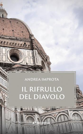 Il rifrullo del diavolo - Andrea Improta - Libro Incipit23 2022, Narrare | Libraccio.it